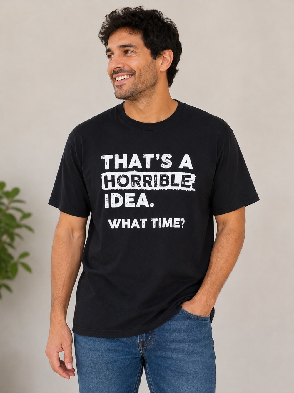 Funny “That’s a Horrible Idea. What Time?” Graphic T-Shirt Large unisex